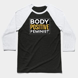 Body Positive Feminist Shirt Baseball T-Shirt